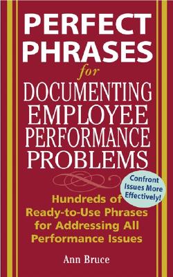 Perfect Phrases for Documenting Employee Performance Problems - Anne Bruce