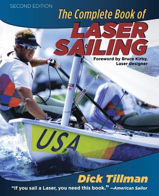 The Complete Book of Laser Sailing - Richard L. Tillman