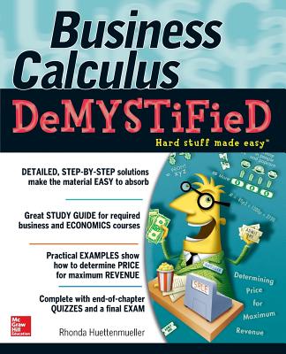 Business Calculus Demystified - Rhonda Huettenmueller
