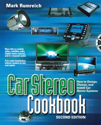 Car Stereo Cookbook - Mark Rumreich