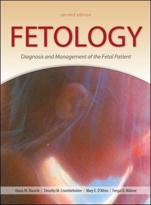 Fetology: Diagnosis and Management of the Fetal Patient, Second Edition - Diana W. Bianchi