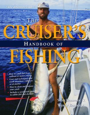 The Cruiser's Handbook of Fishing - Wendy Bannerot