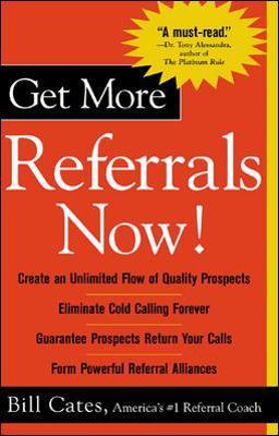 Get More Referrals Now! - Bill Cates