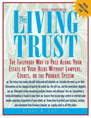 The Living Trust: The Failproof Way to Pass Along Your Estate to Your Heirs - Henry W. Abts