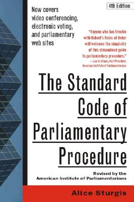 The Standard Code of Parliamentary Procedure, 4th Edition - Alice Sturgis