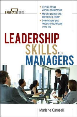 Leadership Skills for Managers - Marlene Caroselli