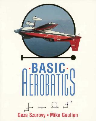 Basic Aerobatics - Geza Szurovy