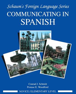 Communicating in Spanish (Novice Level) - Conrad J. Schmitt