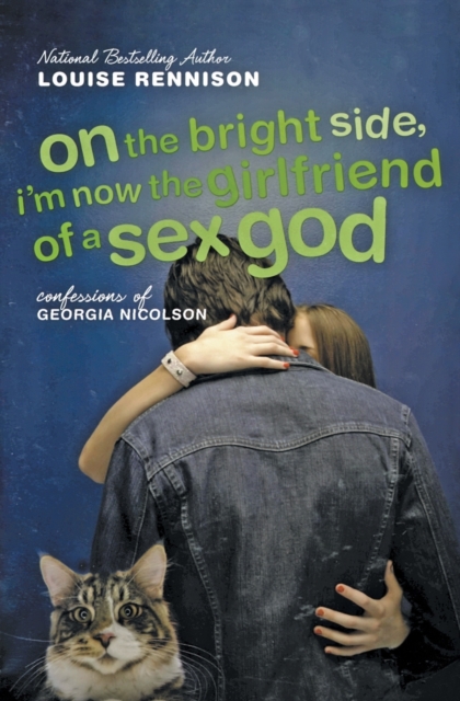 On the Bright Side, I'm Now the Girlfriend of a Sex God: Further Confessions of Georgia Nicolson - Louise Rennison
