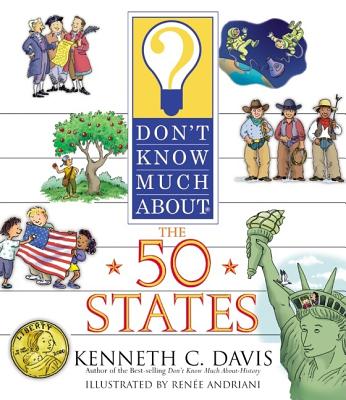 Don't Know Much about the 50 States - Kenneth C. Davis