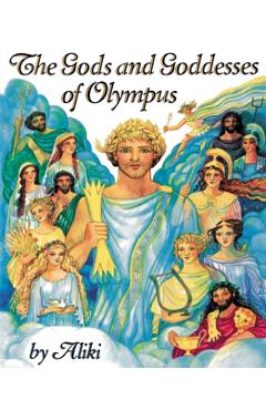 The Gods and Goddesses of Olympus - Aliki
