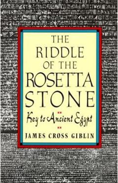 The Riddle of the Rosetta Stone - James Cross Giblin
