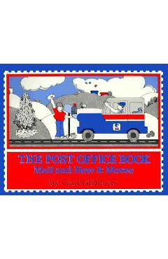 Poza produsului The Post Office Book: Mail and How It Moves - Gail Gibbons