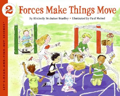 Forces Make Things Move - Kimberly Bradley