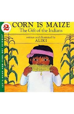 Coperta cărții 'Corn Is Maize: The Gift of the Indians - Aliki'