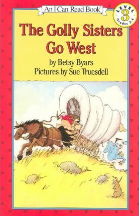 The Golly Sisters Go West - Betsy Cromer Byars
