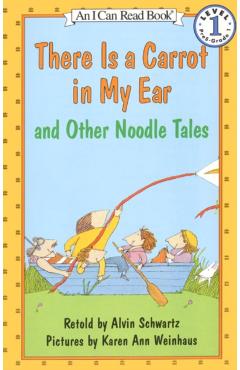 There Is a Carrot in My Ear and Other Noodle Tales - Alvin Schwartz