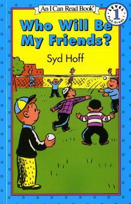 Who Will Be My Friends? - Syd Hoff