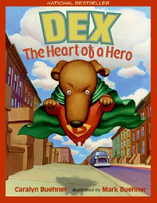 Dex: The Heart of a Hero - Caralyn Buehner