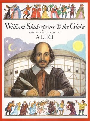 William Shakespeare & the Globe - Aliki
