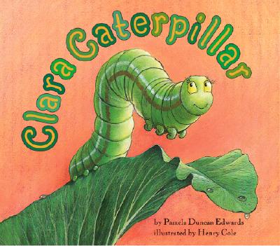 Clara Caterpillar - Pamela Duncan Edwards