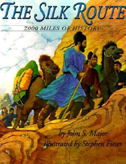 The Silk Route: 7,000 Miles of History - John S. Major