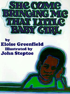 She Come Bringing Me That Little Baby Girl - Eloise Greenfield