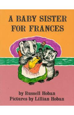 A Baby Sister for Frances - Russell Hoban