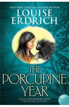 Poza produsului The Porcupine Year - Louise Erdrich