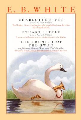 E. B. White Box Set: 3 Classic Favorites: Charlotte's Web, Stuart Little, the Trumpet of the Swan - E. B. White