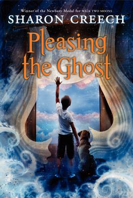Pleasing the Ghost - Sharon Creech