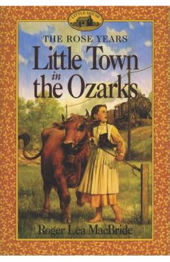Little Town in the Ozarks - Roger Lea Macbride