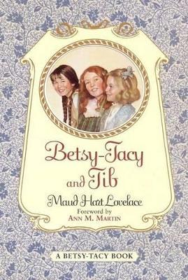 Betsy-Tacy and Tib - Maud Hart Lovelace