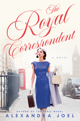 The Royal Correspondent - Alexandra Joel