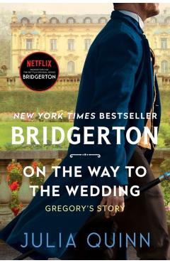 On the Way to the Wedding: Bridgerton - Julia Quinn