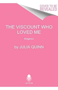 The Viscount Who Loved Me: Bridgerton - Julia Quinn