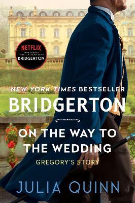 On the Way to the Wedding: Bridgerton - Julia Quinn