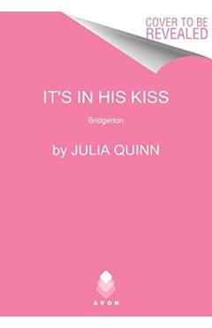 It's in His Kiss: Bridgerton - Julia Quinn