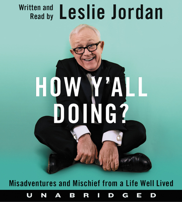 How Y'All Doing? CD: Misadventures and Mischief from a Life Well Lived - Leslie Jordan