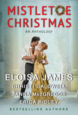 Mistletoe Christmas: An Anthology - Eloisa James