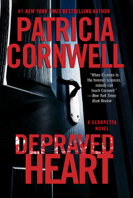 Depraved Heart: A Scarpetta Novel - Patricia Cornwell