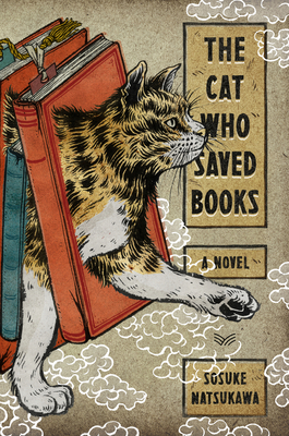 The Cat Who Saved Books - Sosuke Natsukawa
