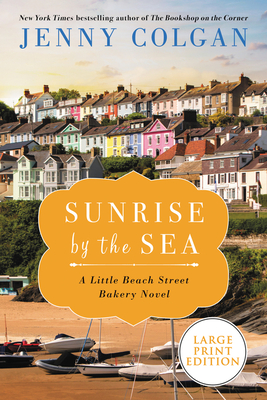 Sunrise by the Sea: A Little Beach Street Bakery Novel - Jenny Colgan