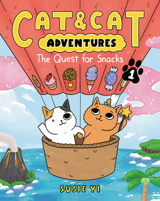 Cat & Cat Adventures: The Quest for Snacks - Susie Yi