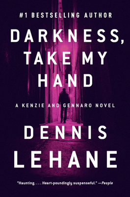 Darkness, Take My Hand: A Kenzie and Gennaro Novel - Dennis Lehane