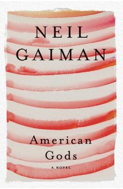 American Gods - Neil Gaiman