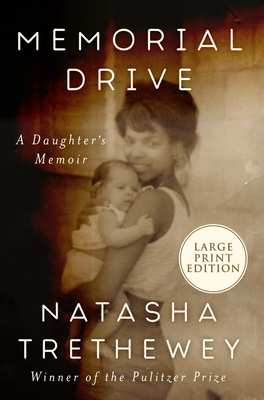 Memorial Drive: A Daughter's Memoir - Natasha Trethewey