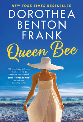 Queen Bee - Dorothea Benton Frank