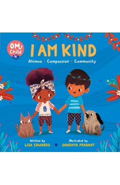 Poza produsului Om Child: I Am Kind: Ahimsa, Compassion, and Community - Lisa Edwards