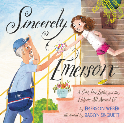 Sincerely, Emerson: A Girl, Her Letter, and the Helpers All Around Us - Emerson Weber